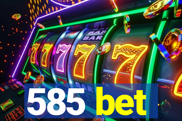 585 bet